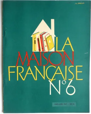 La Maison Francaise No. 6  Mars-Avril 1947