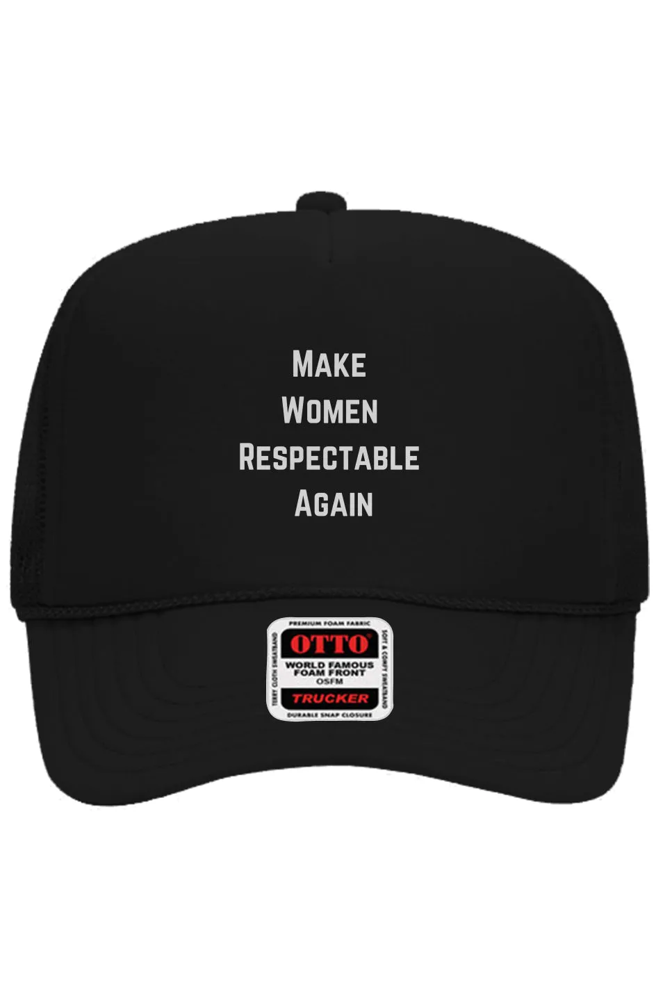 Make Women Respectable Again Trucker Hat