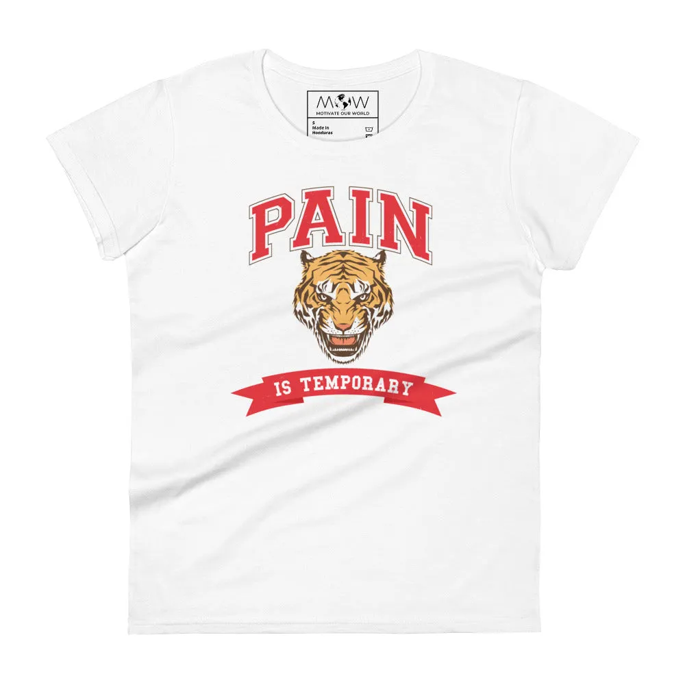 Pain Is Temporary IV Women’s T-Shirt