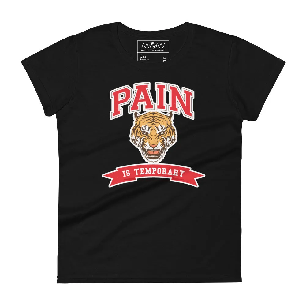 Pain Is Temporary IV Women’s T-Shirt