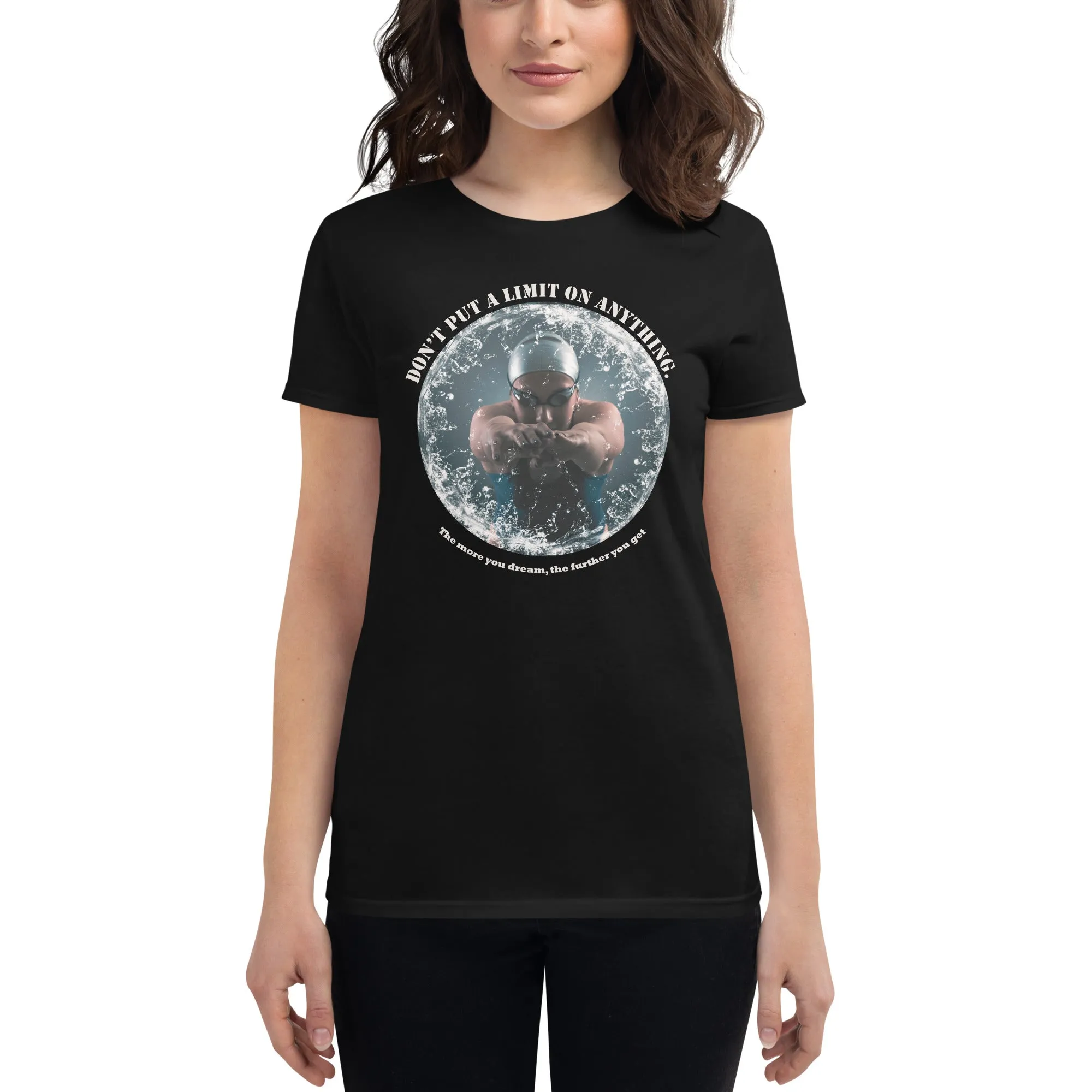 "Don’t Put a Limit on Anything" Swimmer’s Focus Women’s T-Shirt