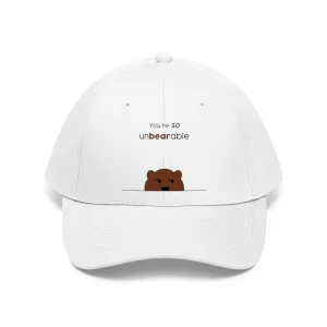 You're so unbearable Unisex Twill Hat