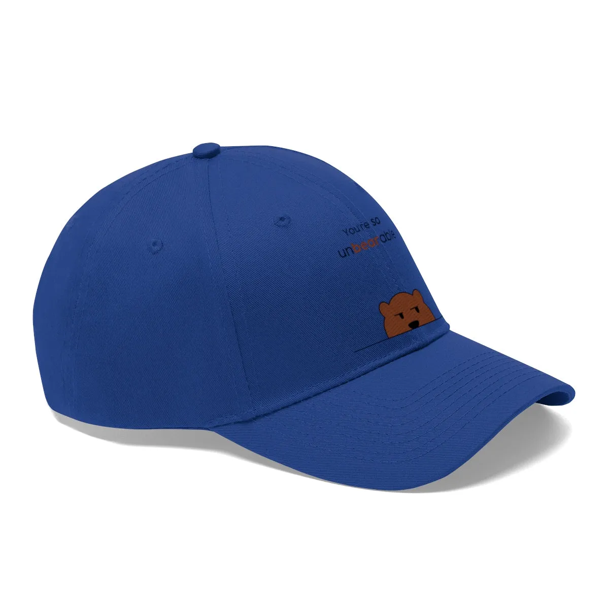 You're so unbearable Unisex Twill Hat