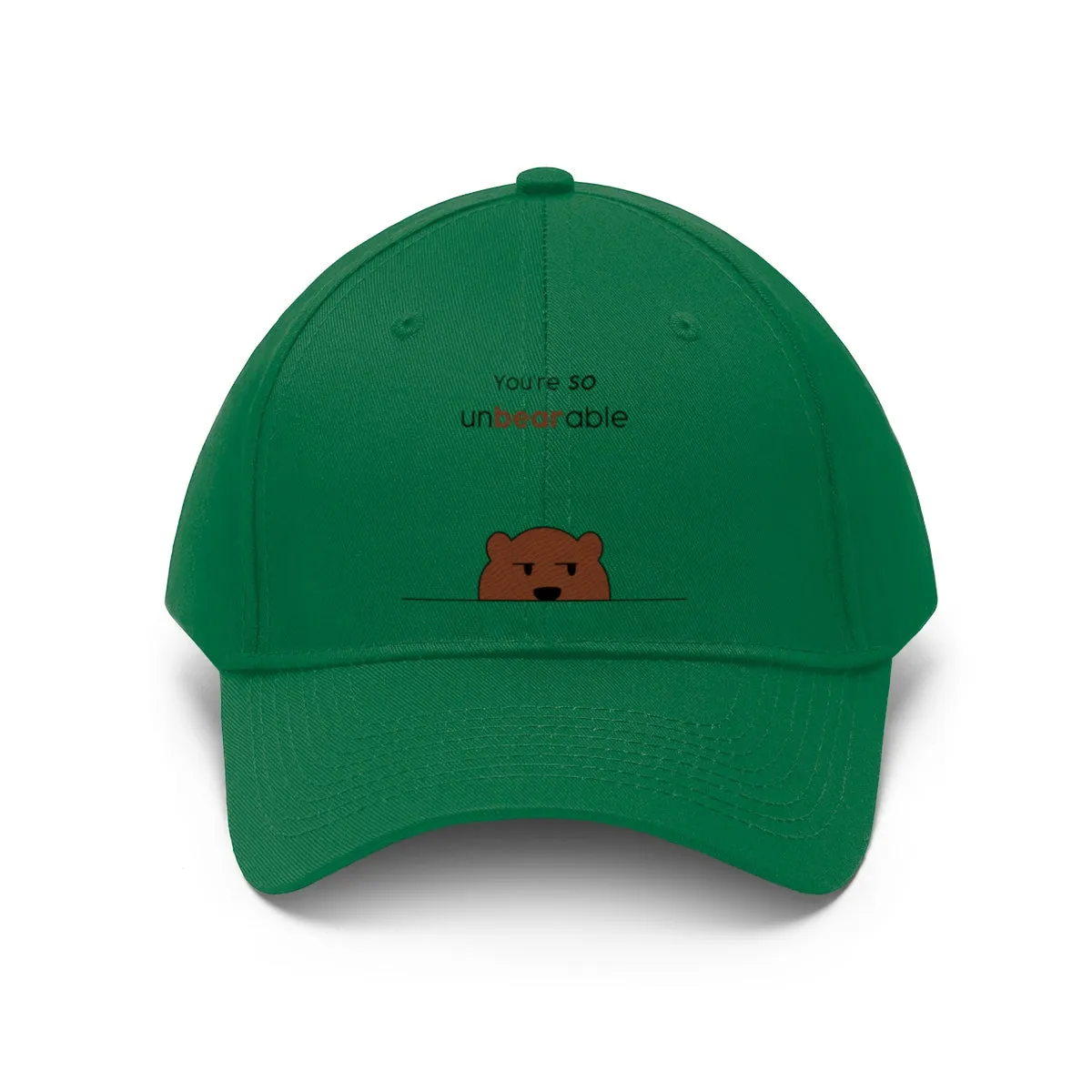 You're so unbearable Unisex Twill Hat