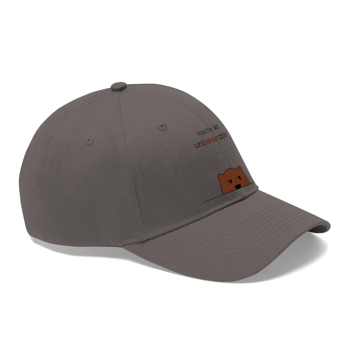 You're so unbearable Unisex Twill Hat