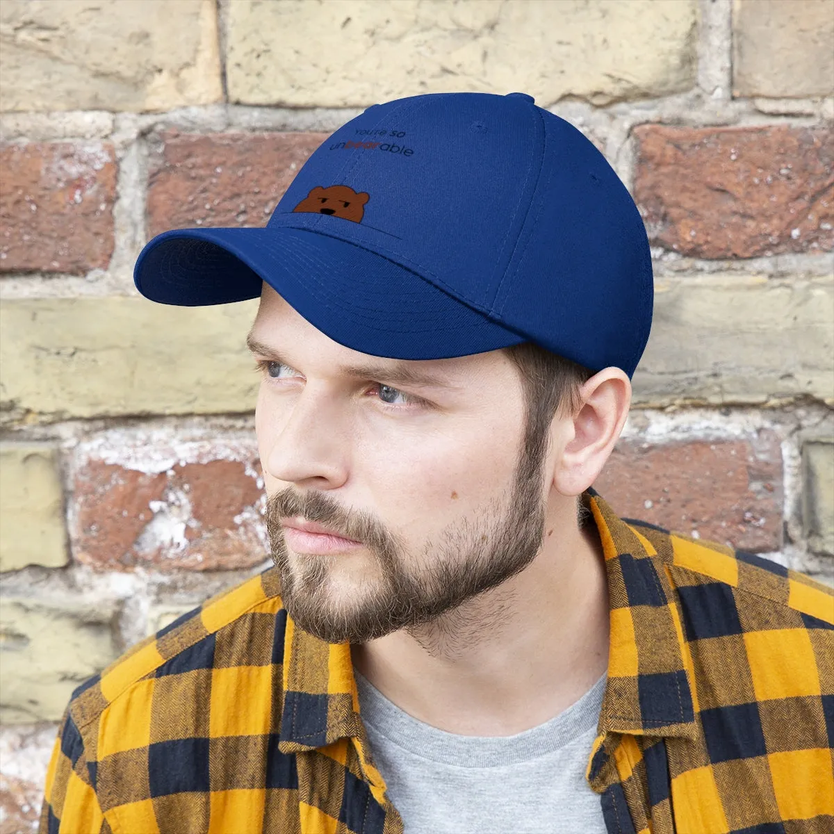 You're so unbearable Unisex Twill Hat