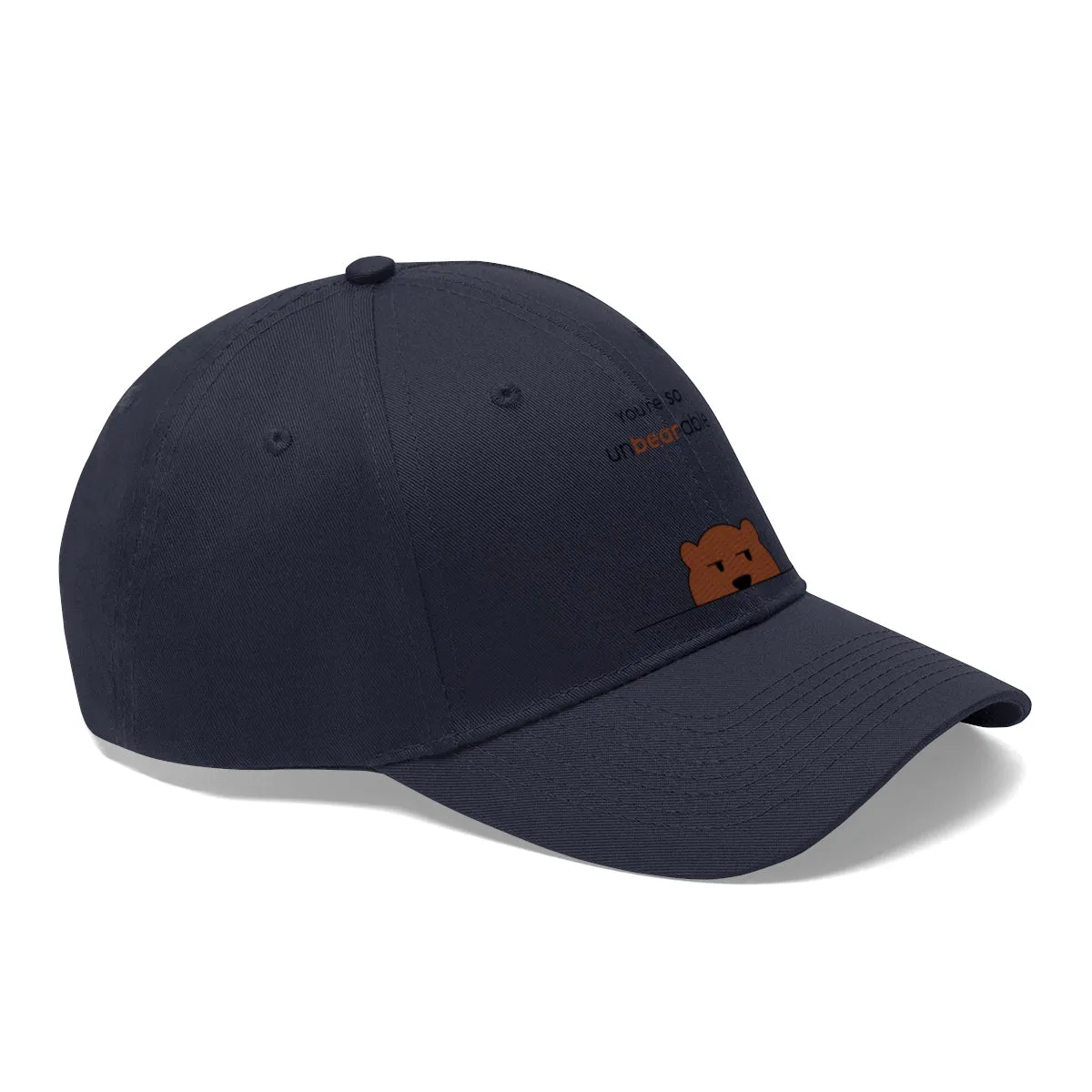 You're so unbearable Unisex Twill Hat