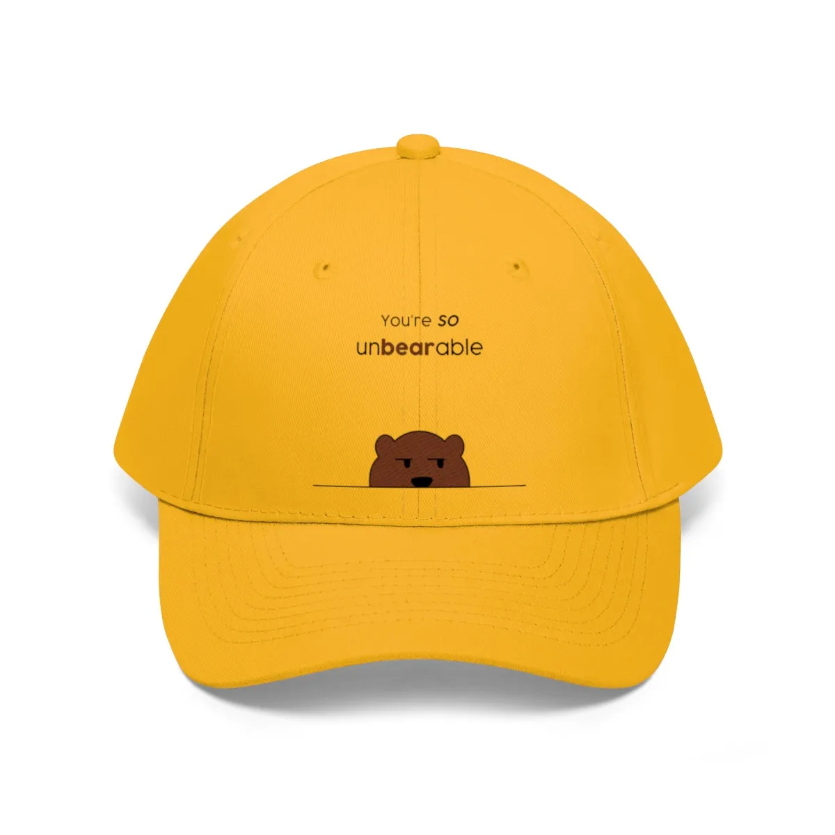 You're so unbearable Unisex Twill Hat