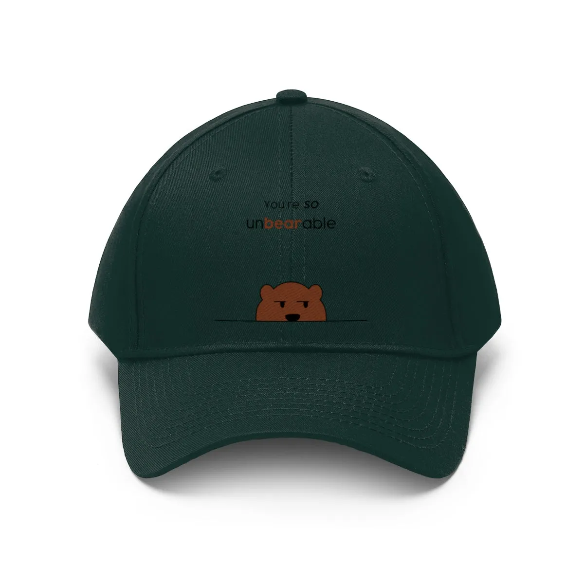 You're so unbearable Unisex Twill Hat