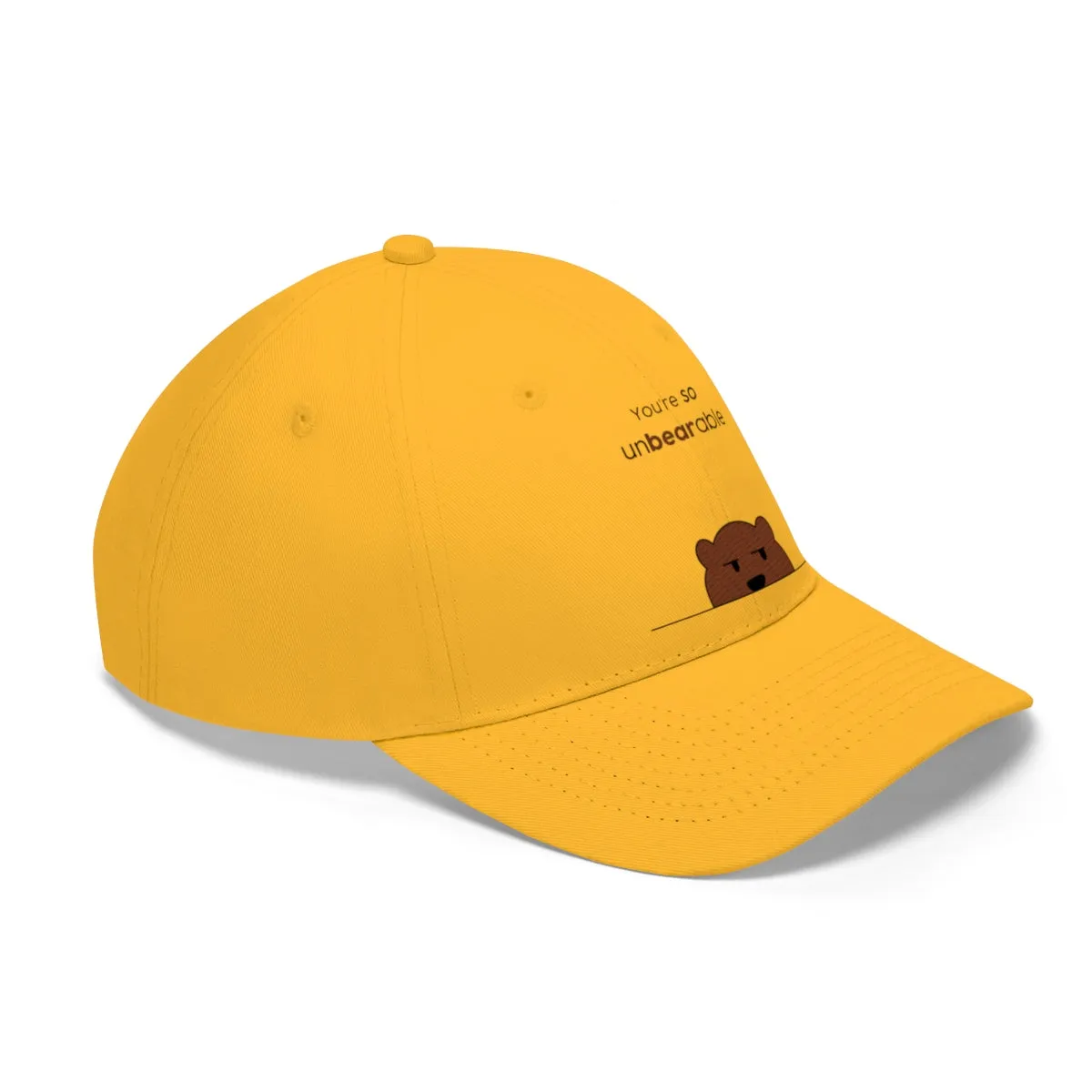 You're so unbearable Unisex Twill Hat